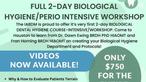 Biological Dental Hygiene 2-Day Intensive & Workshop VIDEOS